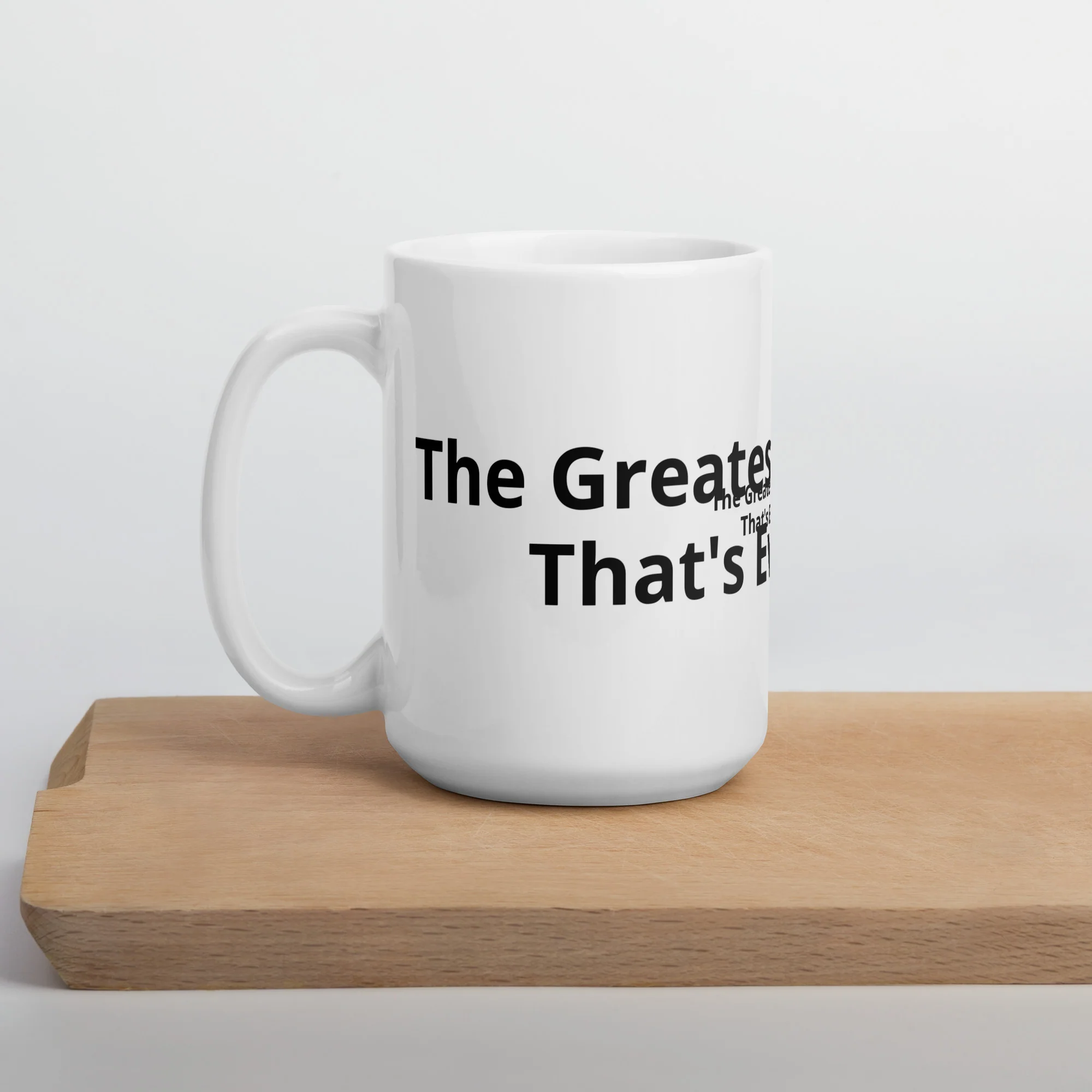 The Greatest Mug That's Ever Lived - Image 6